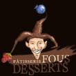 Logo or picture for Patisserie Fous Desserts